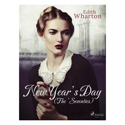 New Year’s Day (The ’Seventies) - Edith Wharton