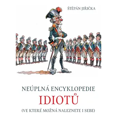 Neúplná encyklopedie idiotů - Štěpán Jiřička