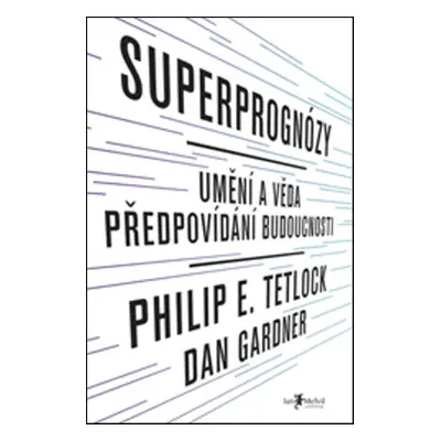 Superprognózy - Philip E. Tetlock