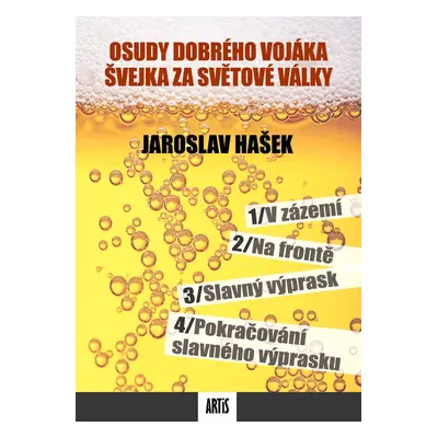 Osudy dobrého vojáka Švejka za světové války - Jaroslav Hašek