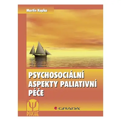 Psychosociální aspekty paliativní péče - Martin Kupka