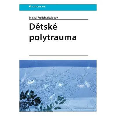 Dětské polytrauma - Michal Frelich