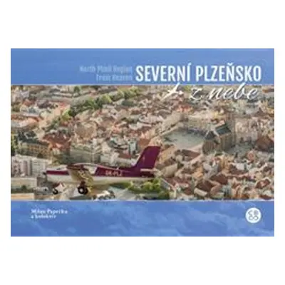 Severní Plzeňsko z nebe - Milan Paprčka