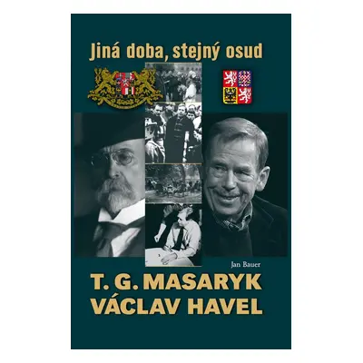 T. G. Masaryk a Václav Havel - Jan Bauer