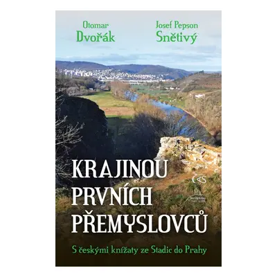 Krajinou prvních Přemyslovců - Otomar Dvořák