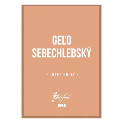 Geľo Sebechlebský - Jozef Hollý