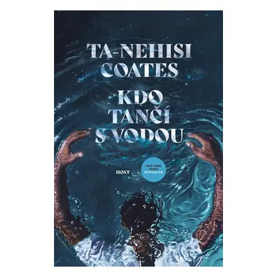 Kdo tančí s vodou - Ta-Nehisi Coates