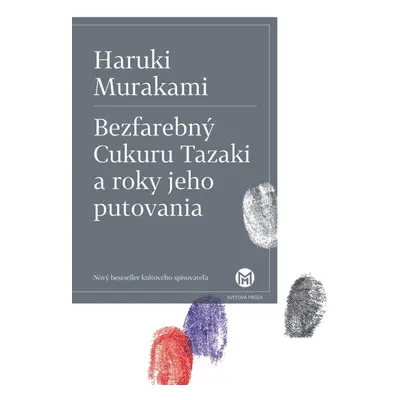 Bezfarebný Cukuru Tazaki a roky jeho putovania - Haruki Murakami