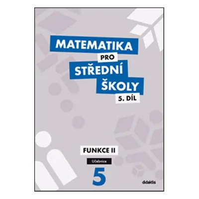 Matematika pro střední školy 5.díl Učebnice - Mgr. Václav Zemek