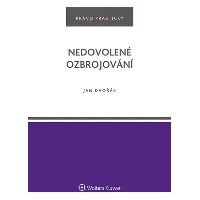 Nedovolené ozbrojování - Mgr. Jan Dvořák