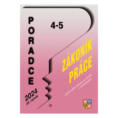 Poradce č. 4-5 / 2024 – Zákoník práce s komentářem - Autor Neuveden