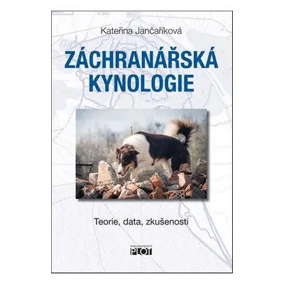 Záchranářská kynologie - PhDr. Kateřina Jančaříková