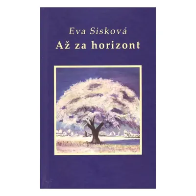 Až za horizont - Eva Sisková