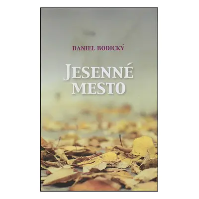 Jesenné mesto - Daniel Bodický