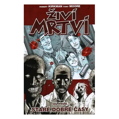 Živí mrtví Staré dobré časy - Tony Moore