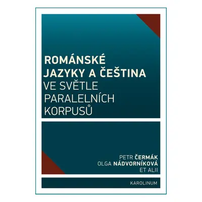 Románské jazyky a čeština ve světle paralelních korpusů - Olga Nádvorníková