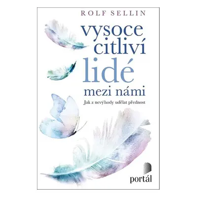 Vysoce citliví lidé mezi námi - Rolf Sellin