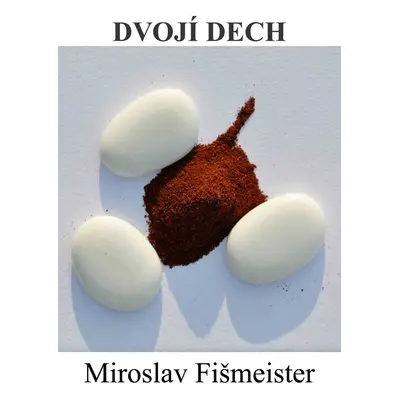 Dvojí dech - Miroslav Fišmeister