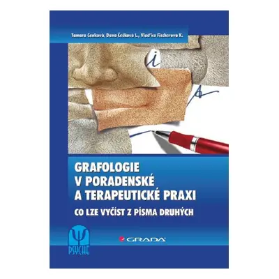 Grafologie v poradenské a terapeutické praxi - Dana Češková-Lukášová