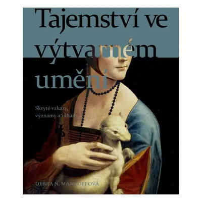 Tajemství ve výtvarném umění - Debra N. Mancoffová