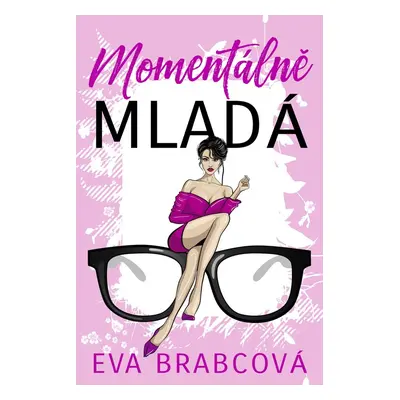 Momentálně mladá - Eva Brabcová