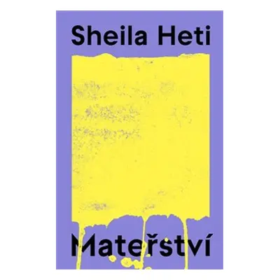 Mateřství - Sheila Heti