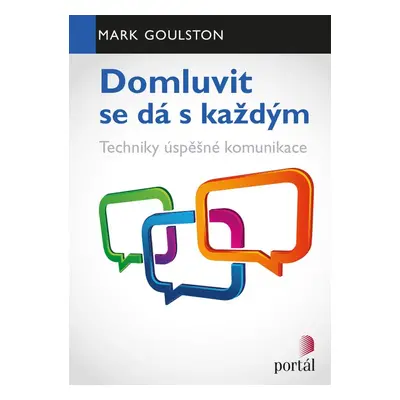 Domluvit se dá s každým - Mark Goulston