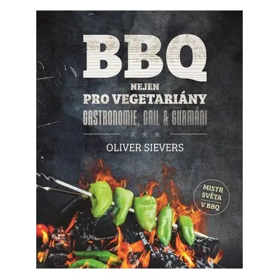 BBQ Nejen pro vegetariány - Oliver Sievers