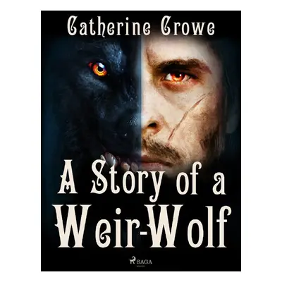 A Story of a Weir-Wolf - Catherine Crowe