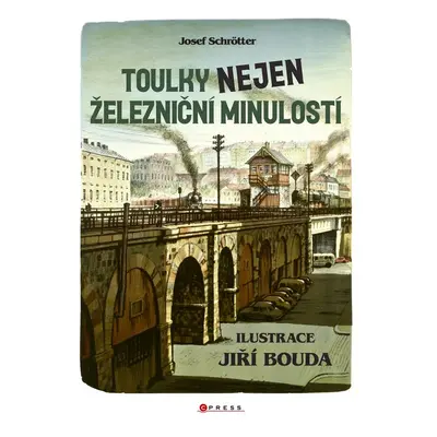 Toulky nejen železniční minulostí - Jiří Bouda