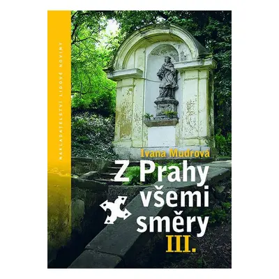 Z Prahy všemi směry III. - Ivana Mudrová