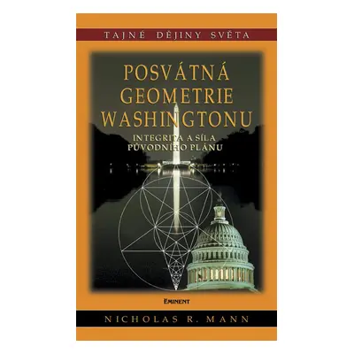 Posvátná geometrie Washingtonu - Nicholas R. Mann