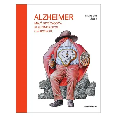 Malý sprievodca Alzheimerovou chorobou - Norbert Žilka