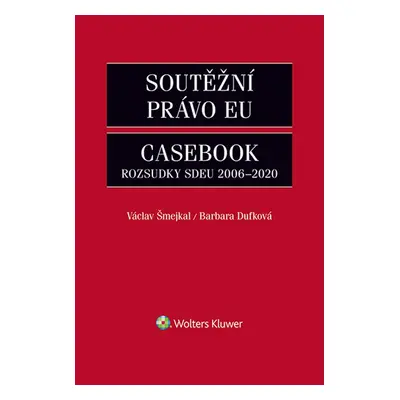 Soutěžní právo EU – Casebook - Václav Šmejkal