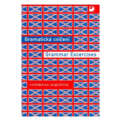 Gramatická cvičení Grammar Excercises - Eva Nováková