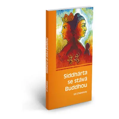 Siddhárta se stává Buddhou - Sri Chinmoy