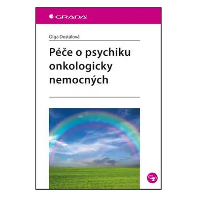 Péče o psychiku onkologicky nemocných - Olga Dostálová