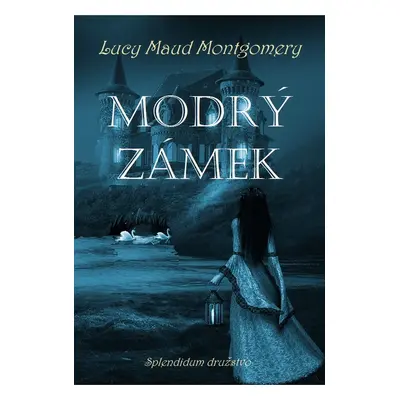 Modrý zámek - Lucy Maud Montgomeryová