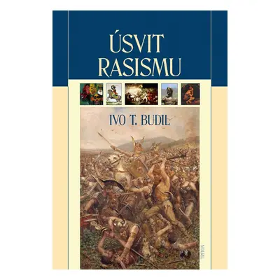 Úsvit rasismu - prof. RNDr. Ivo T. Budil Ph.D.,CSc.