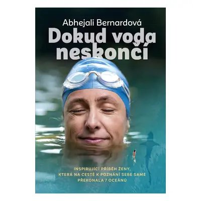 Dokud voda neskončí - Abhejali Bernardová