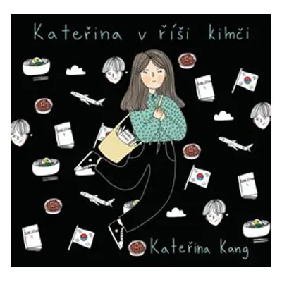 Kateřina v říši kimči - Kateřina Kang