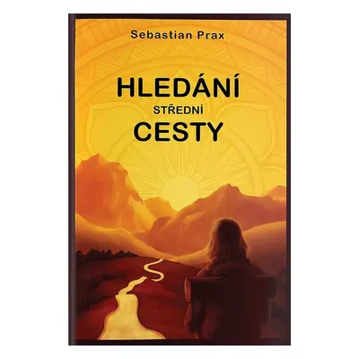 Hledání střední cesty - Sebastian Prax