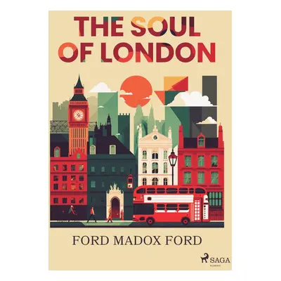 The Soul of London - Ford Madox Ford