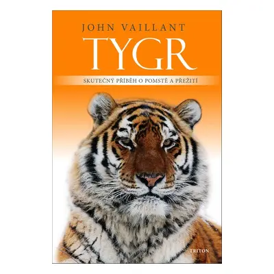 Tygr - John Vaillant