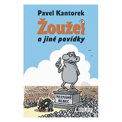 Žoužel a jiné povídky - Pavel Kantorek