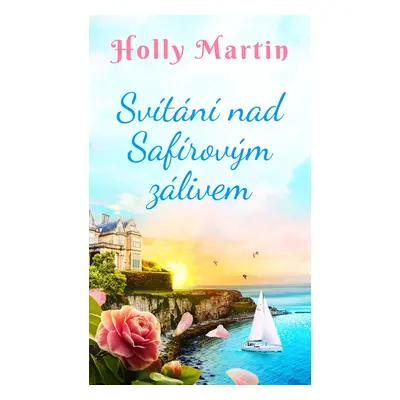 Svítání nad Safírovým zálivem - Holly Martin