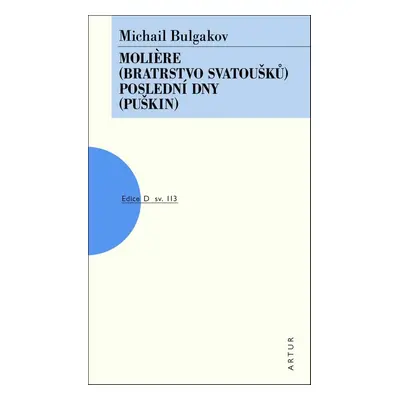 Moliére Bratrstvo svatoušků, Poslední dny Puškin - Michail Bulgakov