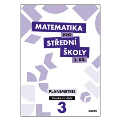 Matematika pro střední školy 3.díl Průvodce pro učitele - Jan Vondra