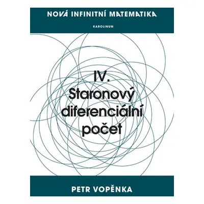 Nová infinitní matematika: IV. Staronový diferenciální počet - Prof. Petr Vopěnka