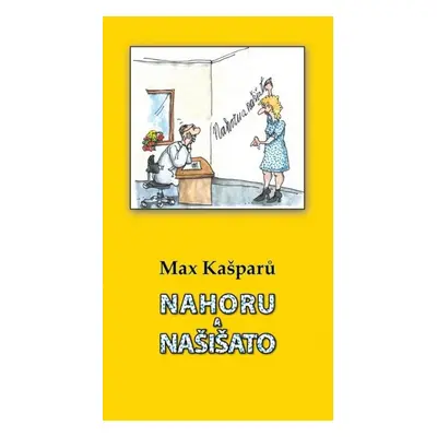 Nahoru a našišato - Jaroslav Maxmilián Kašparů